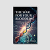 The War for Your Bloodline