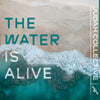 The Water is Alive (Judah Collective and S&V)