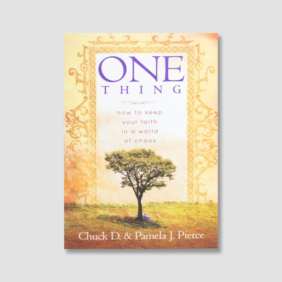 One Thing - How to Keep Your Faith in a World of Chaos