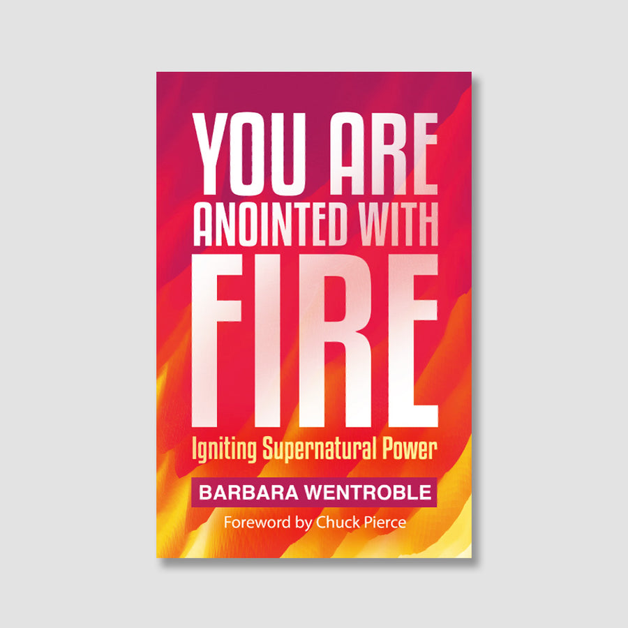 You Are Anointed with Fire