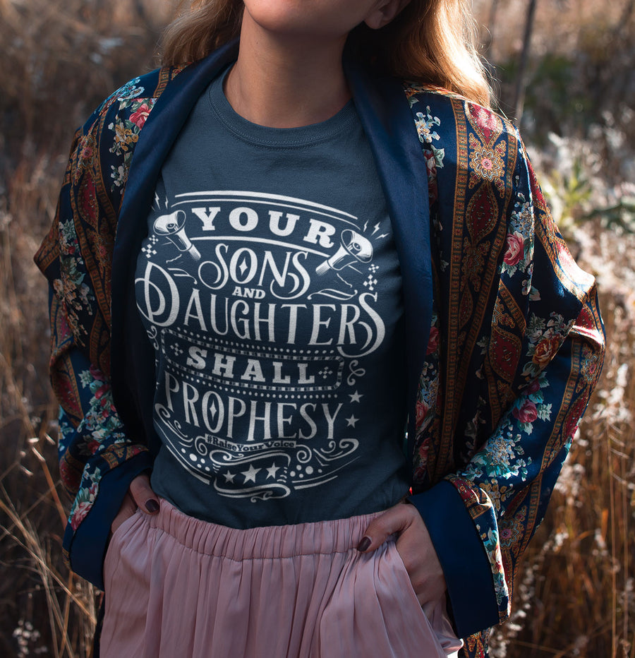 Your Sons and Daughters Shall Prophesy T-Shirt